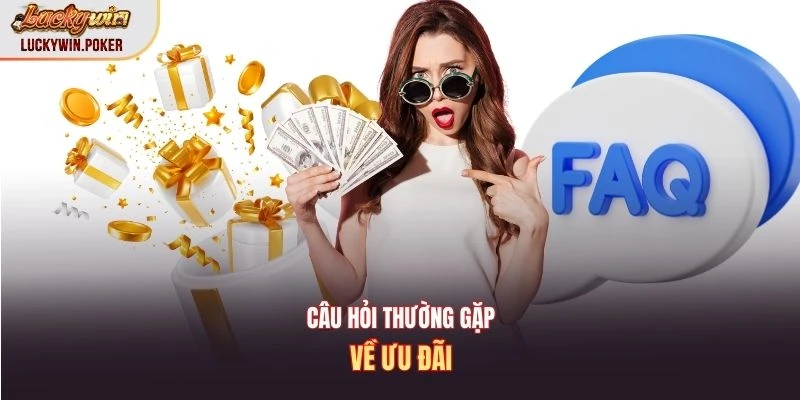 Câu hỏi thường gặp về ưu đãi