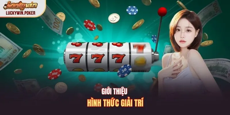 Giới thiệu hình thức giải trí